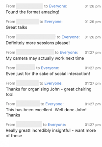 screenshot of chat where people thank John for organising the event and praise the format